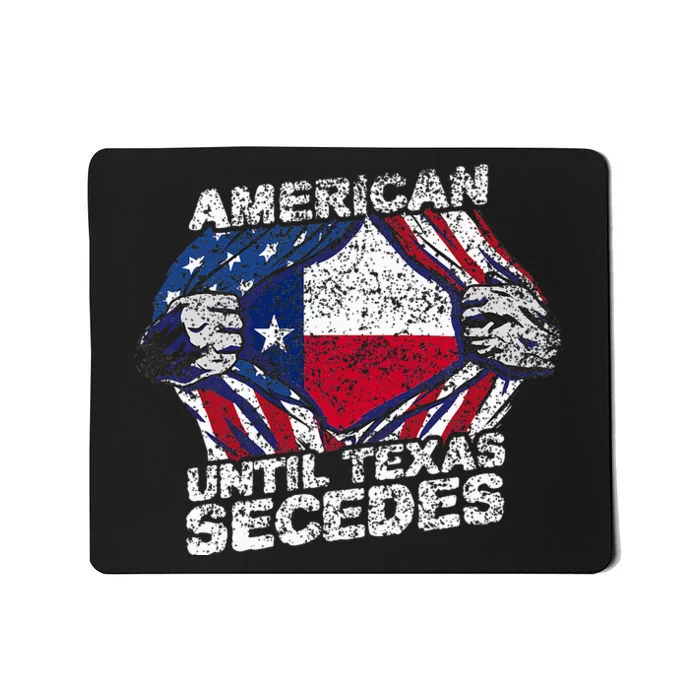 American Until Texas Secedes Sayings Texan Pride State Us Mousepad