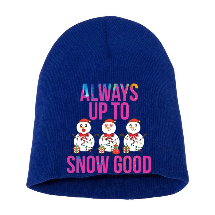 Always Up To Snow Good Merry Xmas Funny Christmas Gift Short Acrylic Beanie