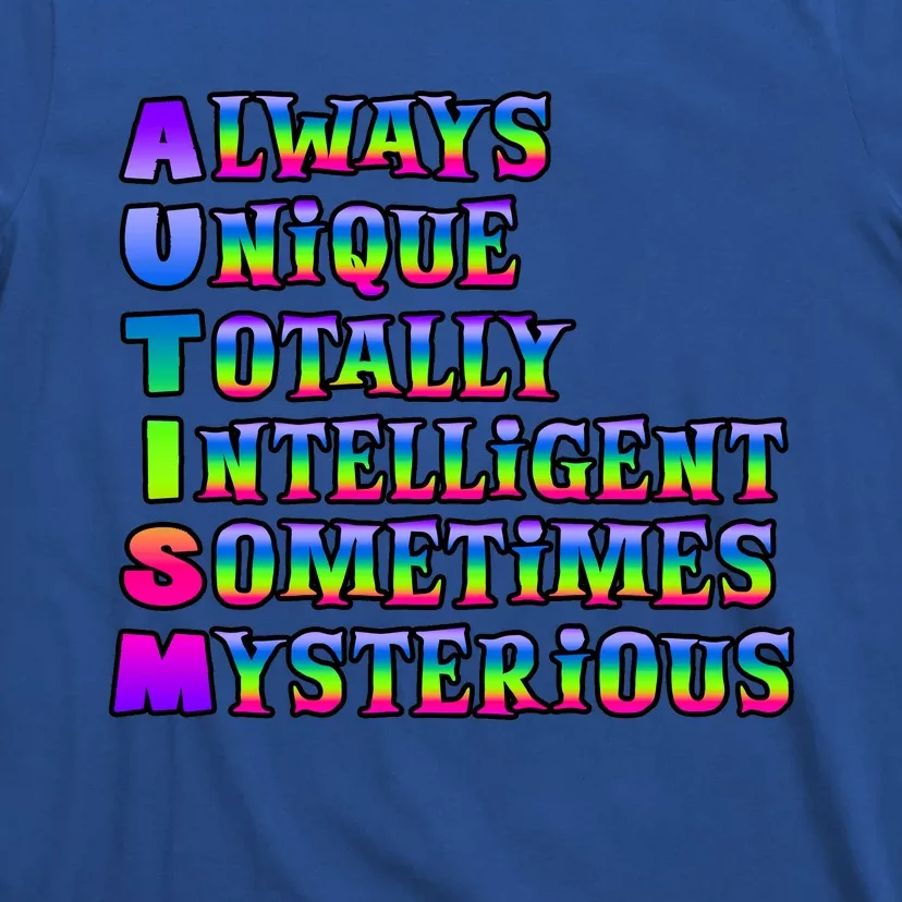 Always Unique Totally Intelligent Sometimes Mysterious Autism Awareness T-Shirt