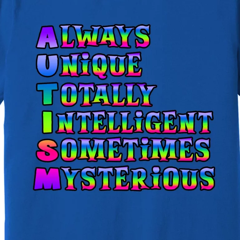 Always Unique Totally Intelligent Sometimes Mysterious Autism Awareness Premium T-Shirt