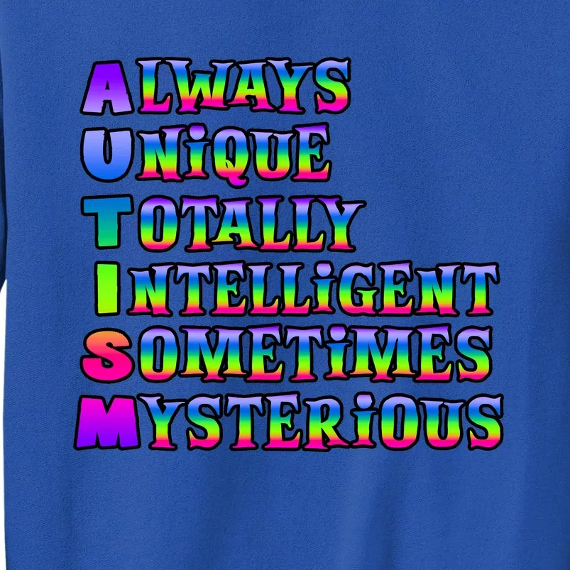 Always Unique Totally Intelligent Sometimes Mysterious Autism Awareness Tall Sweatshirt