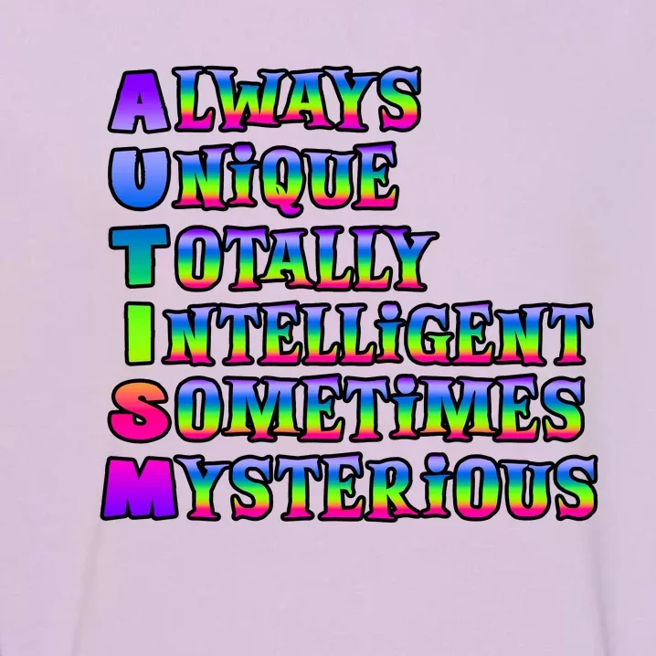 Always Unique Totally Intelligent Sometimes Mysterious Autism Awareness Garment-Dyed Sweatshirt