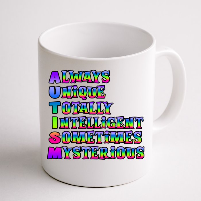 Always Unique Totally Intelligent Sometimes Mysterious Autism Awareness Front & Back Coffee Mug