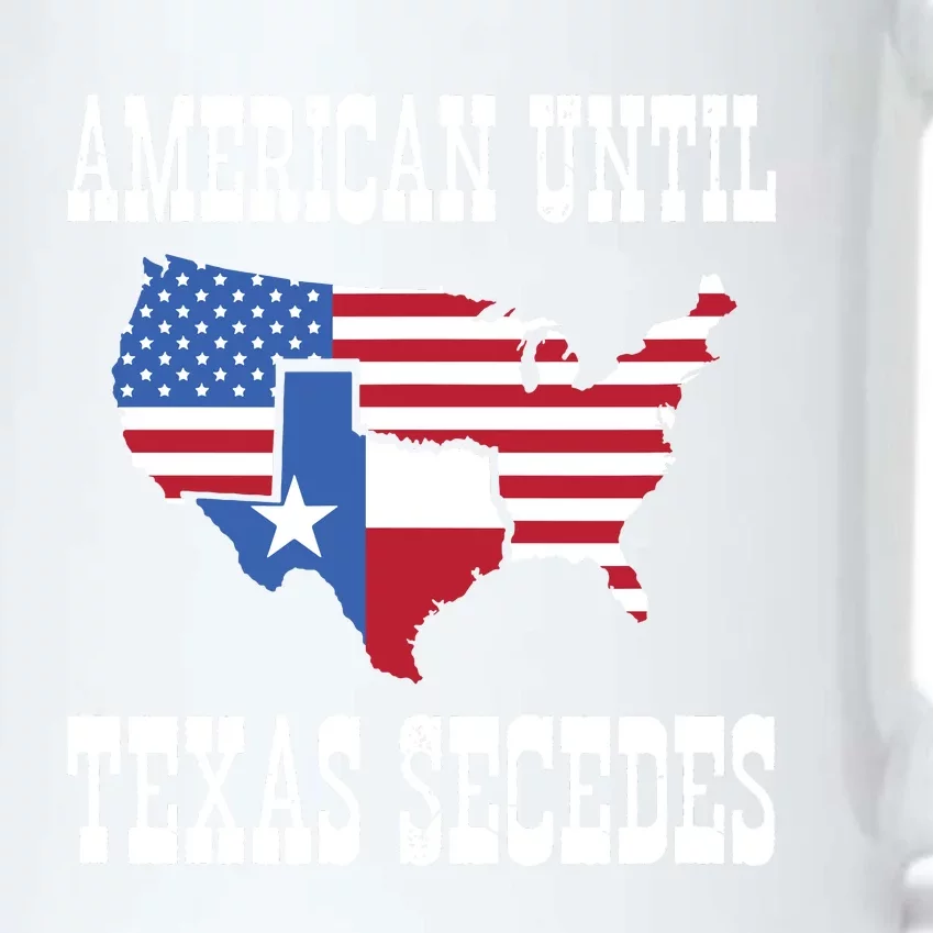 American Until Texas Secedes For Lone Star States Black Color Changing Mug