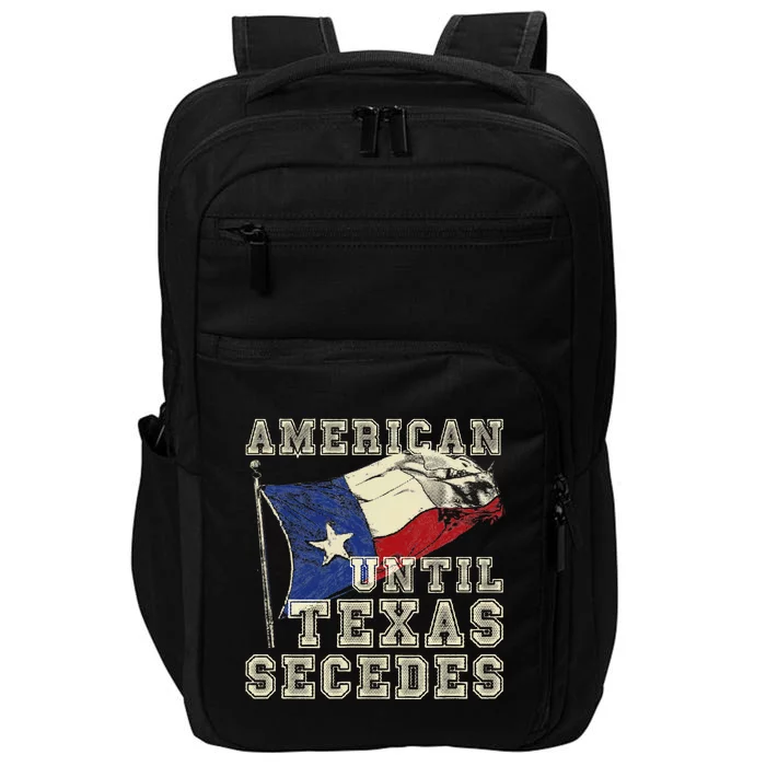 American Until Texas Secedes Texas Impact Tech Backpack