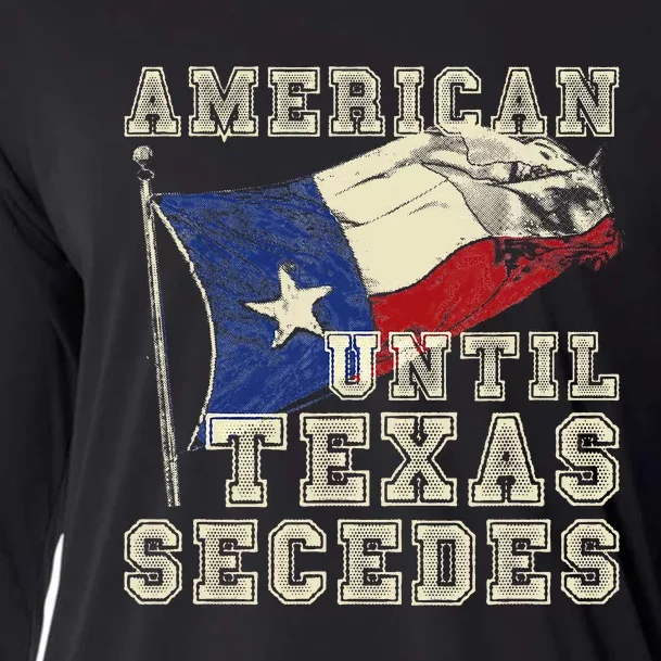 American Until Texas Secedes Texas Cooling Performance Long Sleeve Crew