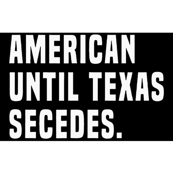 American Until Texas Secedes Funny Native Texan Bumper Sticker