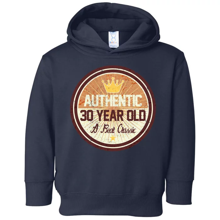 Authentic 30 Year Old Classic 30th Birthday Toddler Hoodie