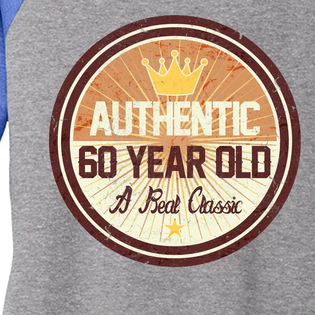 Authentic 60 Year Old Classic 60th Birthday Women's Tri-Blend 3/4-Sleeve Raglan Shirt