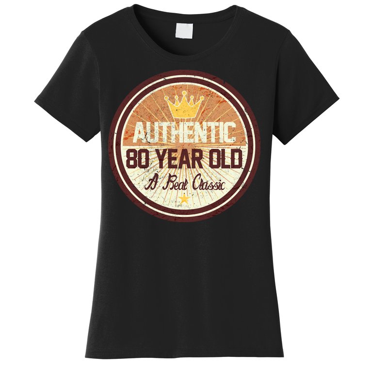 Authentic 80 Year Old Classic 80th Birthday Women's T-Shirt