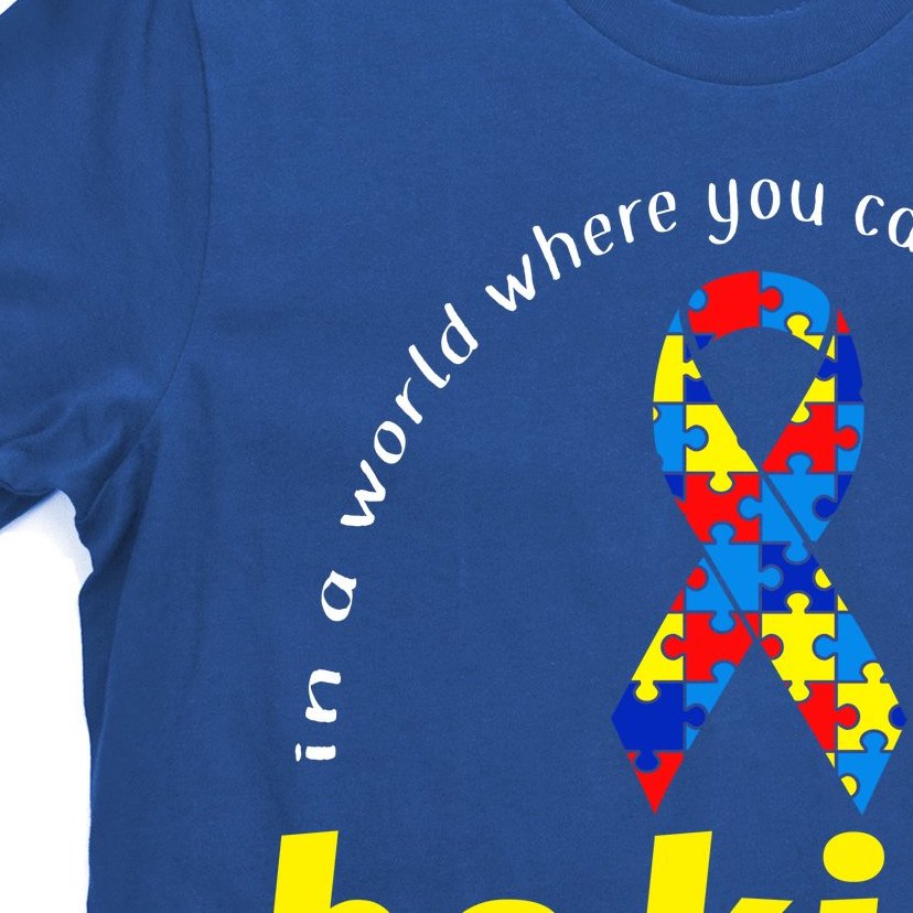 Autism Awareness Be Anything Be Kind T-Shirt