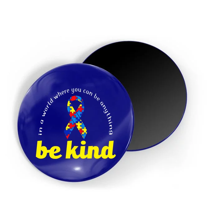 Autism Awareness Be Anything Be Kind Magnet