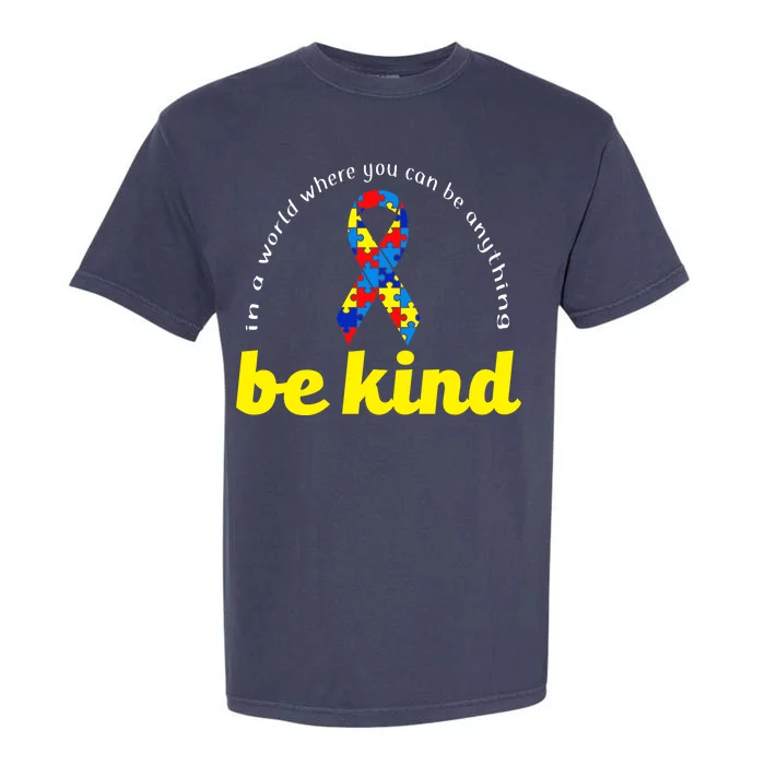 Autism Awareness Be Anything Be Kind Garment-Dyed Heavyweight T-Shirt