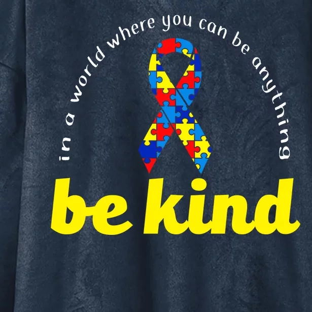 Autism Awareness Be Anything Be Kind Hooded Wearable Blanket