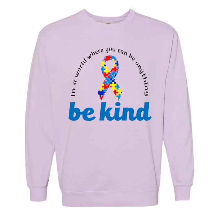 Autism Awareness Be Anything Be Kind Garment-Dyed Sweatshirt