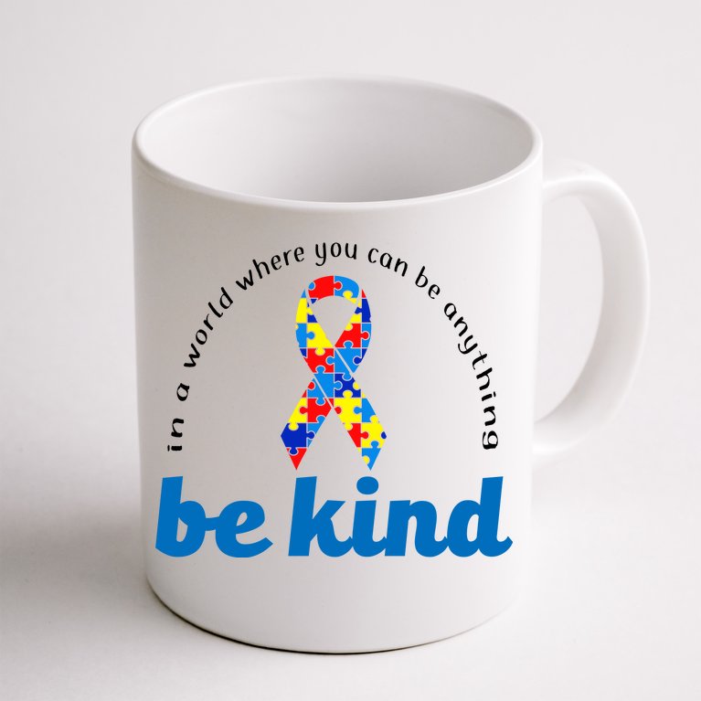 Autism Awareness Be Anything Be Kind Coffee Mug