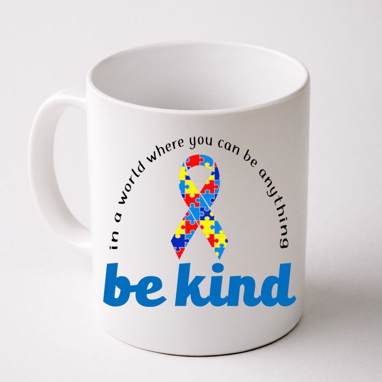Autism Awareness Be Anything Be Kind Coffee Mug