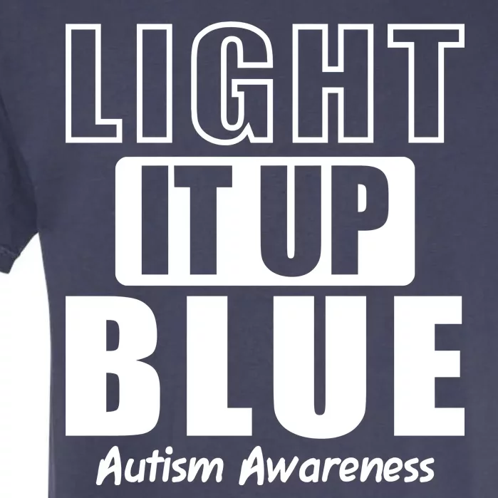 Autism Awareness Light It Up Blue Text Logo Garment-Dyed Heavyweight T-Shirt