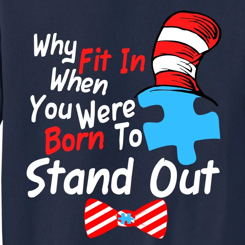 Autism Awareness Why Fit In When You Were Born To Stand Out Puzzle Tall Sweatshirt