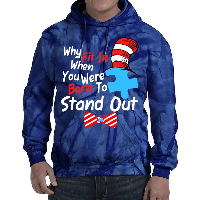 Autism Awareness Why Fit In When You Were Born To Stand Out Puzzle Tie Dye Hoodie