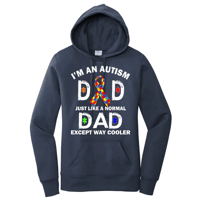 Autism Dad Just Like A Normal Dad But Way Cooler Women's Pullover Hoodie