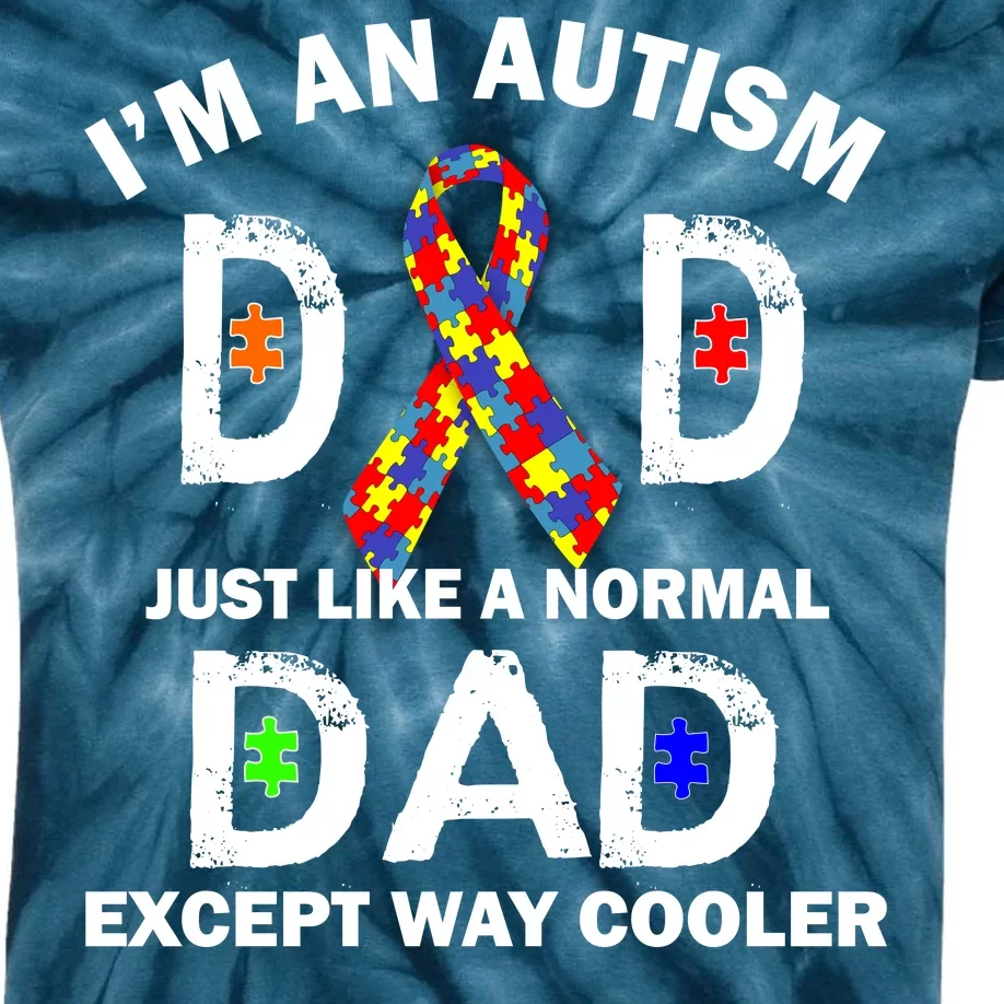 Autism Dad Just Like A Normal Dad But Way Cooler Kids Tie-Dye T-Shirt