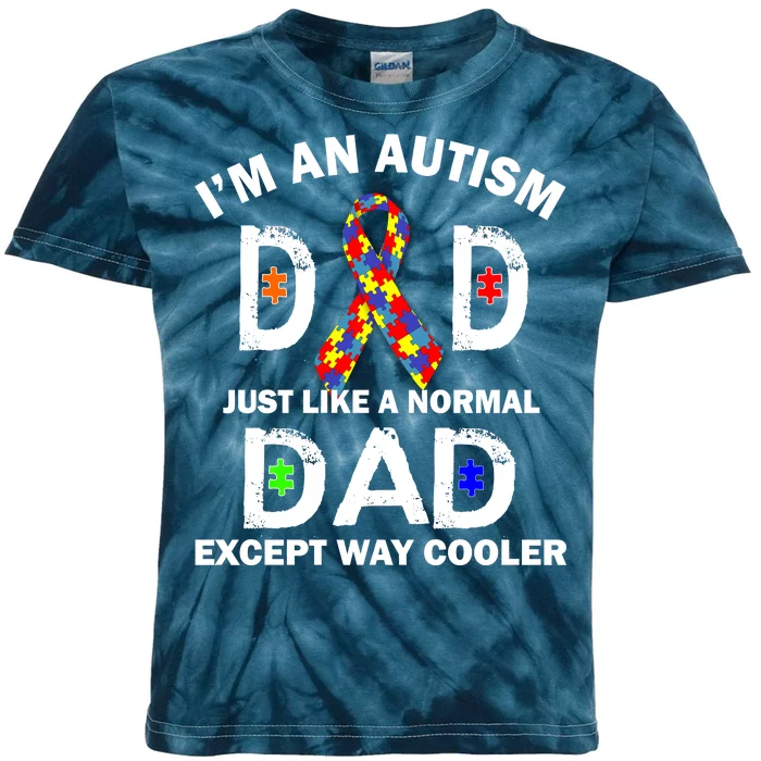 Autism Dad Just Like A Normal Dad But Way Cooler Kids Tie-Dye T-Shirt