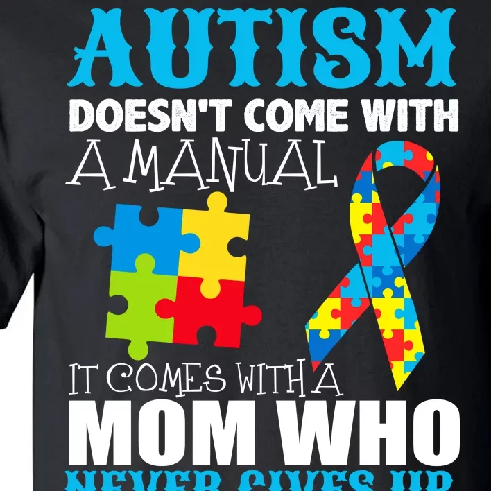 Autism Doesn't Come With A Manual Tall T-Shirt