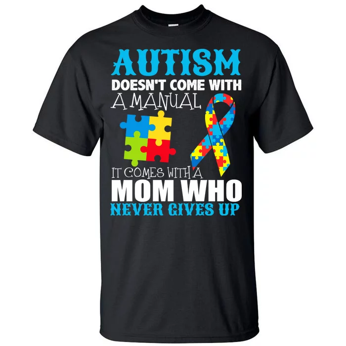 Autism Doesn't Come With A Manual Tall T-Shirt