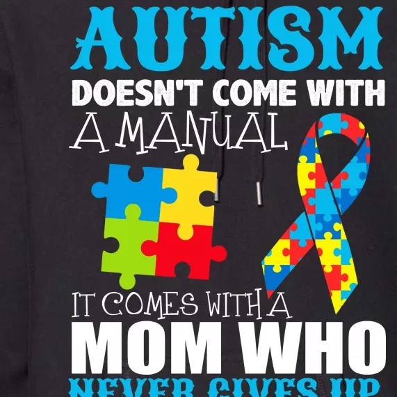 Autism Doesn't Come With A Manual Premium Hoodie