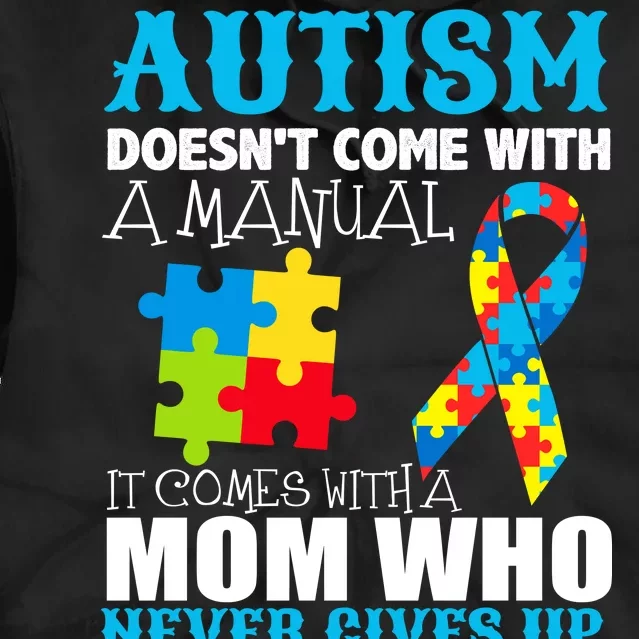 Autism Doesn't Come With A Manual Tie Dye Hoodie