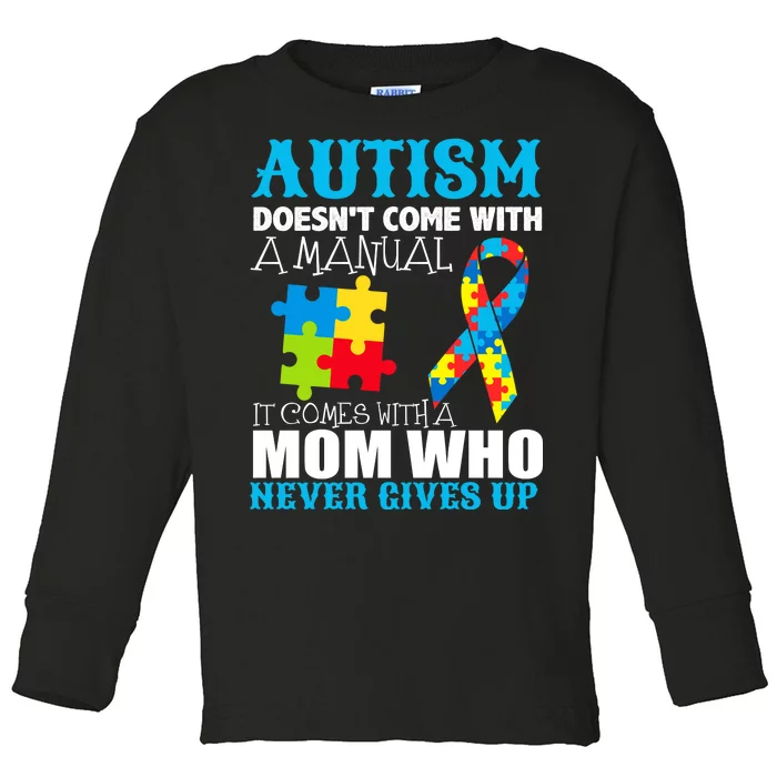 Autism Doesn't Come With A Manual Toddler Long Sleeve Shirt