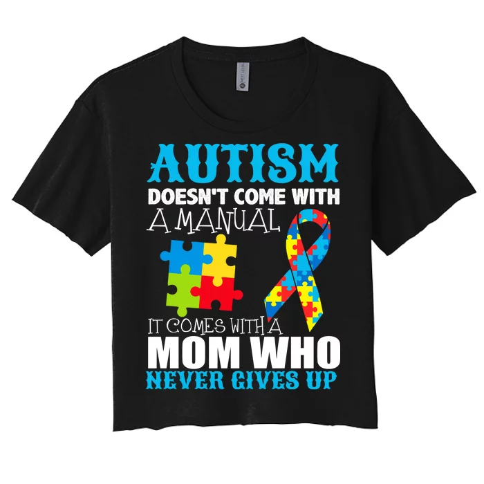 Autism Doesn't Come With A Manual Women's Crop Top Tee