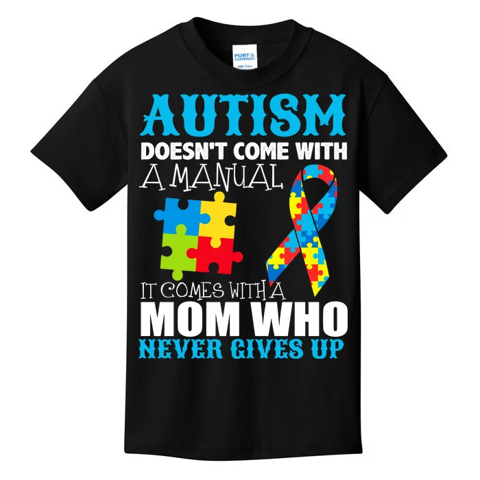 Autism Doesn't Come With A Manual Kids T-Shirt