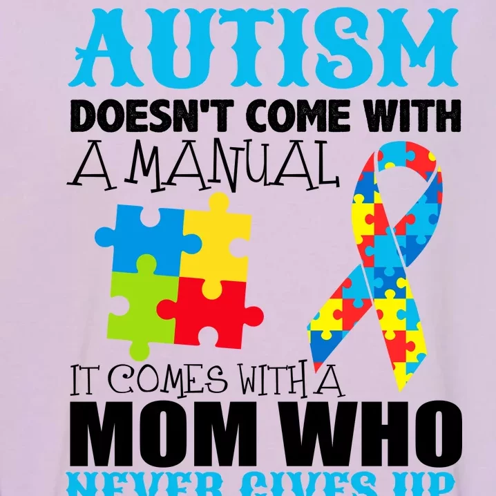 Autism Doesn't Come With A Manual Garment-Dyed Sweatshirt