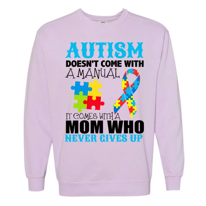 Autism Doesn't Come With A Manual Garment-Dyed Sweatshirt