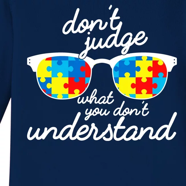 Autism Don't Judge What You Don't Understand Baby Long Sleeve Bodysuit