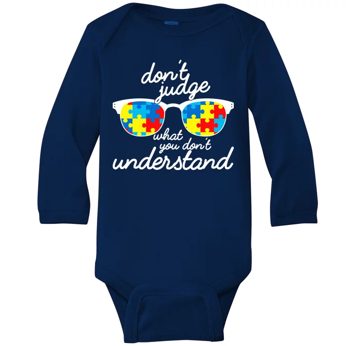 Autism Don't Judge What You Don't Understand Baby Long Sleeve Bodysuit