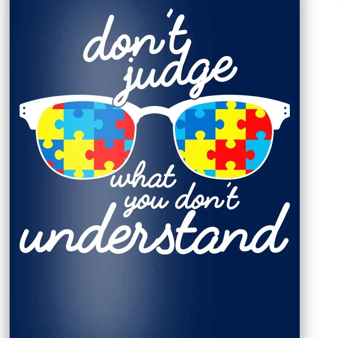 Autism Don't Judge What You Don't Understand Poster