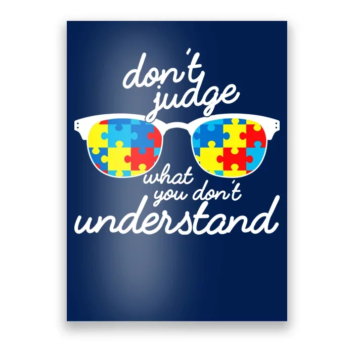 Autism Don't Judge What You Don't Understand Poster