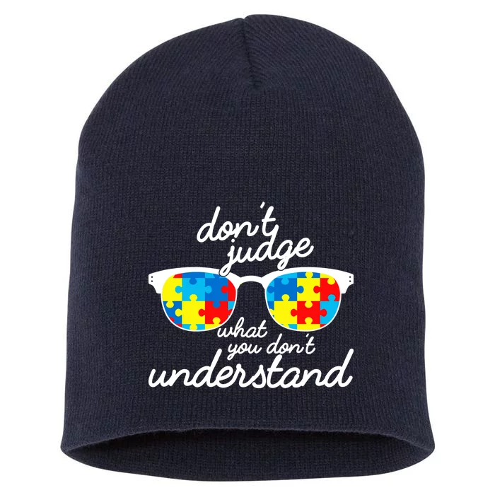 Autism Don't Judge What You Don't Understand Short Acrylic Beanie