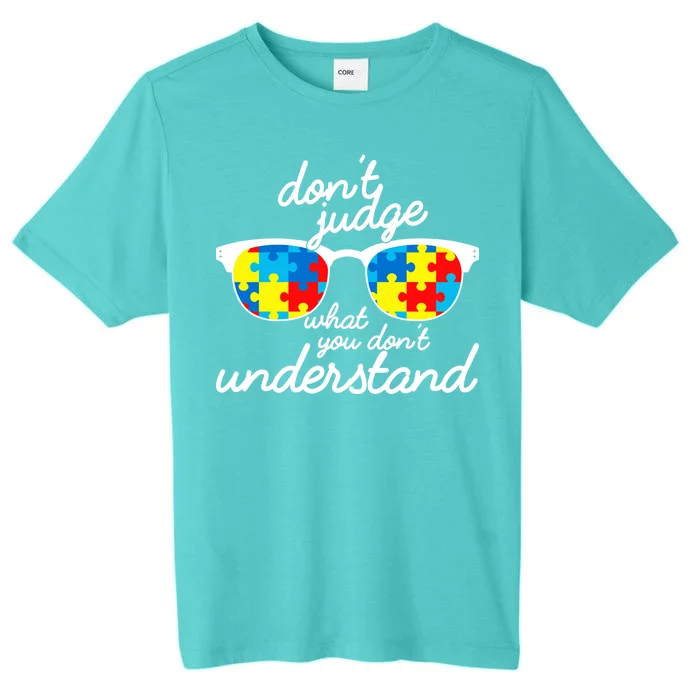 Autism Don't Judge What You Don't Understand ChromaSoft Performance T-Shirt