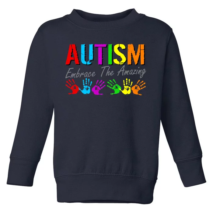 Autism Embrace The Amazing Toddler Sweatshirt