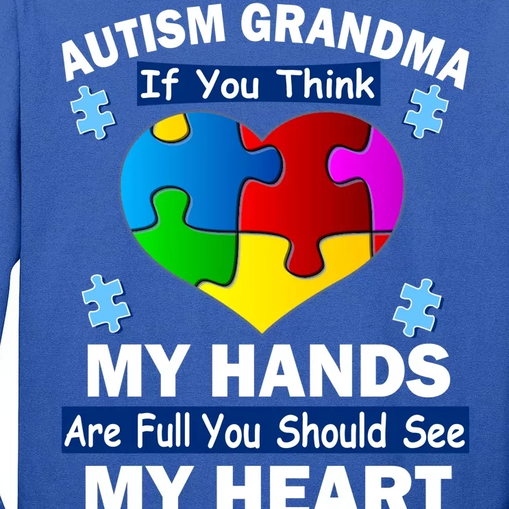 Autism Grandma My Hands Are Full You Should See My Heart Tall Long Sleeve T-Shirt