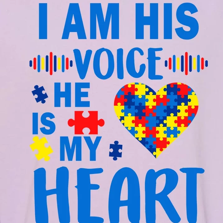 Autism I Am His Voice He Is My Heart Garment-Dyed Sweatshirt