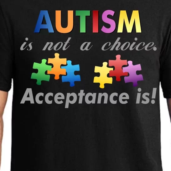 Autism I Not A Choice Acceptance Is Pajama Set