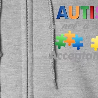 Autism I Not A Choice Acceptance Is Full Zip Hoodie