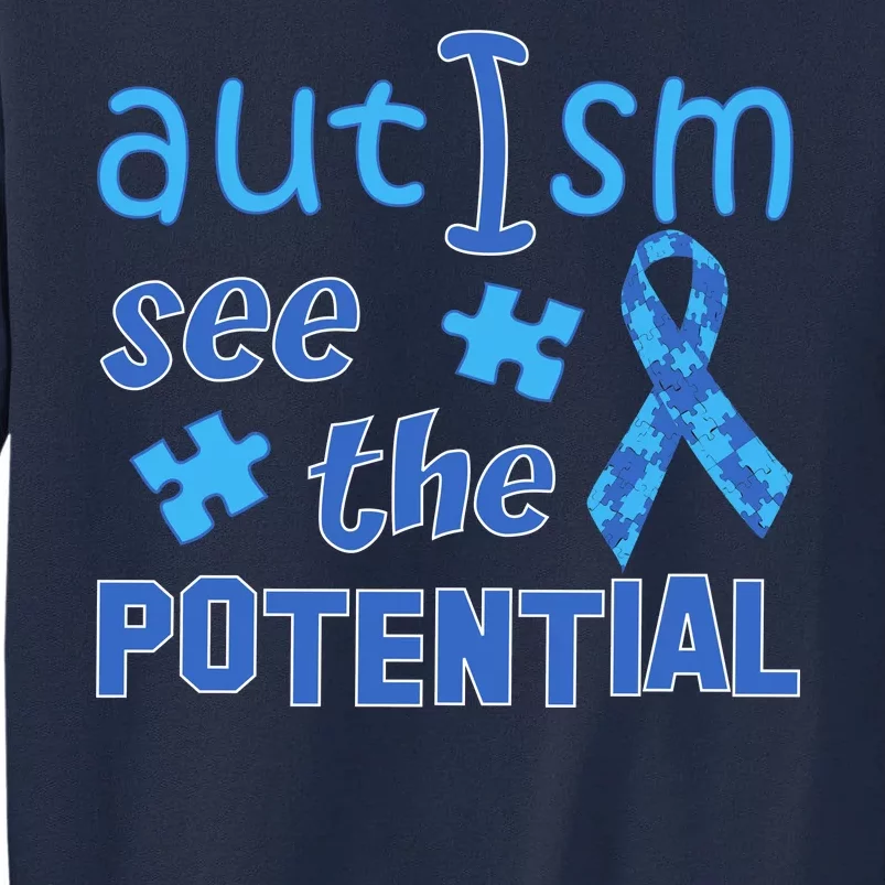 Autism I See The Potential Tall Sweatshirt