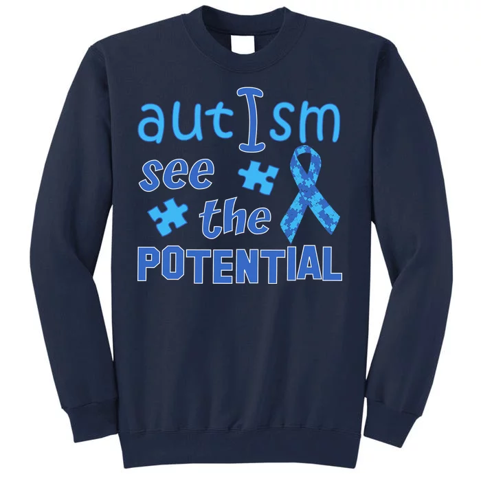 Autism I See The Potential Tall Sweatshirt