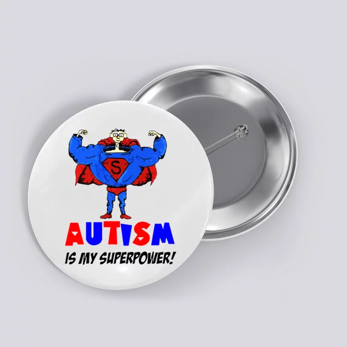 Autism Is My Super Power Button